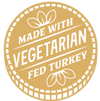 Made With Vegetarian Fed Turkey